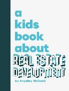 DK, Anyeley Hallova - A Kids Book About Real Estate Development