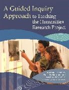 Emilia Giordano, Giordano Emilia N., Geoffrey Schmidt, Randell Schmidt, Schmidt Geoffrey M., Schmidt Randell K. - A Guided Inquiry Approach to Teaching the Humanities Research Project