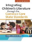 Rachel Wadham, Wadham Rachel L., Terrell Young, Young Terrell A. - Integrating Children's Literature through the Common Core State Standards