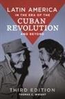 Thomas Wright, Wright Thomas C. - Latin America in the Era of the Cuban Revolution and Beyond