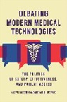 Michael K Gusmano, Gusmano Michael K., Karen J Maschke, Maschke Karen J. - Debating Modern Medical Technologies