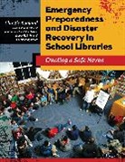 Christie Kaaland, William Lokey - Emergency Preparedness and Disaster Recovery in School Libraries
