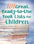 Nancy Keane, Keane Nancy J. - 101 Great, Ready-to-Use Book Lists for Children