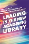 Becky Albitz, Becky Albitz, Albitz Becky, Christine Avery, Avery Christine, Zabel Diane - Leading in the New Academic Library