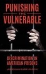 Jeremiah Wade-Olson - Punishing the Vulnerable