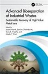 Jayato (Mahindra University Nayak, Sankha Chakrabortty, Jayato Nayak, Maulin P. Shah, Suraj Tripathy, Suraj K. Tripathy - Advanced Bioseparation of Industrial Wastes