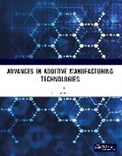 P Gurusamy, P Gurusamy - Advances in Additive Manufacturing Technologies
