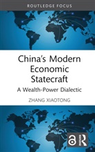 Zhang Xiaotong - China's Modern Economic Statecraft