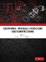 Lin Chien Jen Zhu, Tien Chien Jen, Lin Zhu, Zhu Lin - Sustainable Materials Processing and Manufacturing