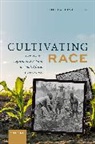 Julia Tischler, Julia (Associate Professor of African Hi Tischler, Tischler Julia - Cultivating Race