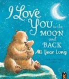 Amelia Hepworth, Hepworth Amelia, Tim Warnes, Warnes Tim - I Love You to the Moon and Back: All Year Long