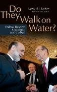 Leonard Santow,  Santow Leonard J. - Do They Walk on Water? - Federal Reserve Chairmen and the Fed