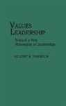 Gilbert W. Fairholm, Fairholm Gilbert W. - Values Leadership