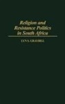 Lyn S. Graybill, Graybill Lyn S. - Religion and Resistance Politics in South Africa