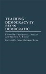 Ted Becker, Becker Ted, Couto Richard A., Theodore L. Becker, Richard A. Couto - Teaching Democracy by Being Democratic