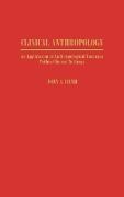 John Rush, John A. Rush - Clinical Anthropology - An Application of Anthropological Concepts Within Clinical Settings
