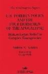 Andrew S. Natsios, Natsios Andrew S., Unknown - U.S. Foreign Policy and the Four Horsemen of the Apocalypse