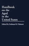 Erdman Palmore, Erdman B. Palmore - Handbook on the Aged in the United States