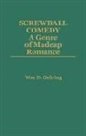 Wes D. Gehring - Screwball Comedy