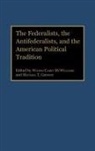 Michael T. Gibbons, Wilson Carey McWilliams - The Federalists, the Antifederalists, and the American Political Tradition