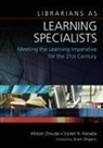 Violet Harada, Allison Zmuda - Librarians as Learning Specialists