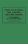 John Lent, John A. Lent - Comic Art in Africa, Asia, Australia, and Latin America