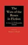 Roxane Murph, Roxane C. Murph - The Wars of the Roses in Fiction