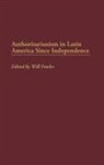 William Fowler, William M. Jr. Fowler, Will Fowler - Authoritarianism in Latin America Since Independence