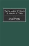 M. M. Noah, Michael J. Schuldiner, Michael Schuldiner - The Selected Writings of Mordecai Noah