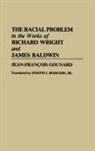 Jean Francois Gounard, Jean-Francois Gounard, Joseph Rogers, Rogers Joseph J. - The Racial Problem in the Works of Richard Wright and James Baldwin
