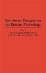 Albert R. Gilgen, Gilgen Carol K., Vera R. Koltsova, Koltsova Vera, Yuri Oleinik, Yuri K. Oleinik - Post-Soviet Perspectives on Russian Psychology