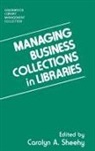 Sheehy Carolyn A., Carolyn A. Sheehy - Managing Business Collections in Libraries