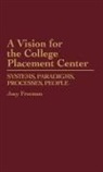 Joey Freeman, Freeman Joey - A Vision for the College Placement Center