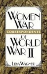 Lilya Wagner, Wagner Lilya - Women War Correspondents of World War II