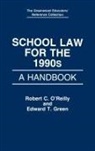 Edward T. Green, Green Edward C., Robert OReilly, Robert C. O'Reilly - School Law for the 1990s