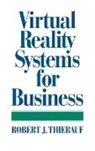 Robert J. Thierauf, Thierauf Robert J. - Virtual Reality Systems for Business