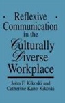 Catherine Kikoski, John Kikoski - Reflexive Communication in the Culturally Diverse Workplace