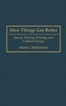 Henry J. Parkinson, Henry Perkinson, Henry J. Perkinson - How Things Got Better