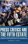 Arthur Hayes, Hayes Arthur S. - Press Critics Are the Fifth Estate