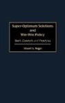 Stuart Nagel, Stuart S. Nagel - Super-Optimum Solutions and Win-Win Policy