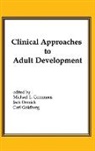 Michael L. Commons, Commons Michael L., Jack Demick, Demick Jack, Carl Goldberg, Goldberg Carl - Clinical Approaches to Adult Development or Close Relationships and Socioeconomic Development
