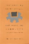 Philip E. Agre, Philip E. Agre, Douglas Schuler - Reinventing Technology, Rediscovering Community