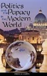 Frank J. Coppa, Coppa Frank J. - Politics and the Papacy in the Modern World