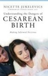 Nicette Jukelevics - Understanding the Dangers of Cesarean Birth