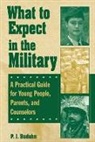 P. Budahn, P. J. Budahn - What to Expect in the Military