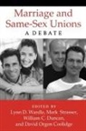 Coolidge David Orgon, William C. Duncan, Duncan William C., Mark Strasser, Strasser Mark, Lynn D. Wardle... - Marriage and Same-Sex Unions