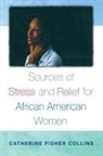 Catherine Collins - Sources of Stress and Relief for African American Women