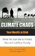 Cindy Parker, Steven Shapiro,  Shapiro Steven M. - Climate Chaos - Your Health at Risk, What You Can Do to Protect Yourself and Your Family