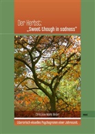 Christiane Maria Binder - Der Herbst: "Sweet though in sadness"