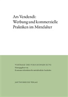 Thomas Ertl - Ars Vendendi: Werbung und kommerzielle Praktiken im Mittelalter
